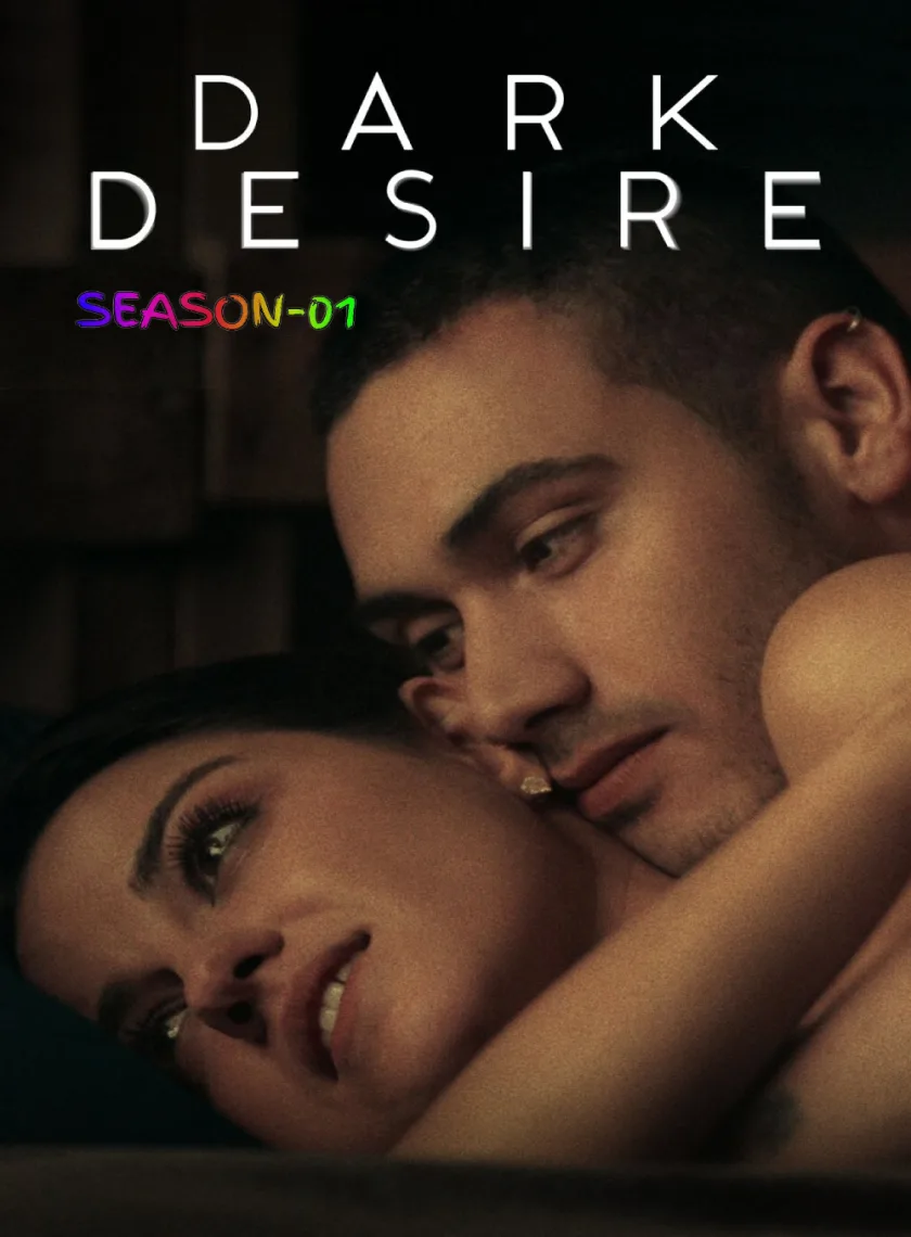 Dark Desire S01 (2020) (Hindi + English) Dual Audio Completed Web Series HEVC ESub