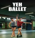 Yeh Ballet (2020) Bollywood Hindi Movie HD ESub